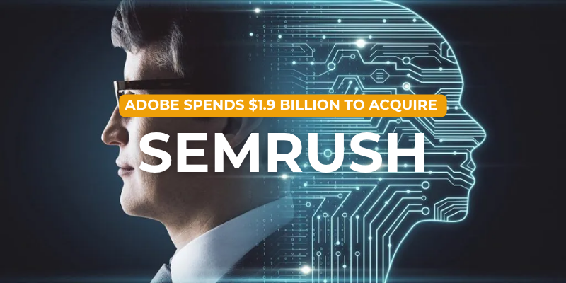 Adobe to acquire SEMrushAdobe to acquire SEMrush